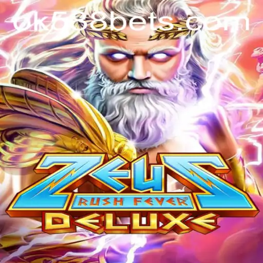 Unleashing the Power of ZeusRushFeverDeluxe and the Thrill of OK588.com