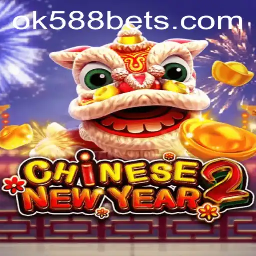 Experience the Festive Thrill with CHINESENEWYEAR2 Game on OK588.com